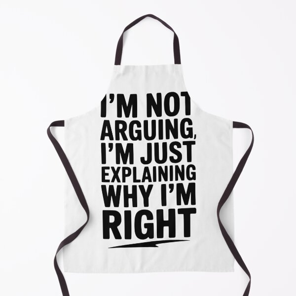 Item preview, I’m Not Arguing I’m Just Explaining Why I’m Right designed and sold by Frank Ring.