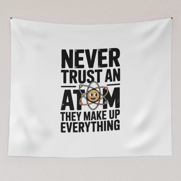 Item preview, Never Trust An Atom 2 designed and sold by Enea Kelo.