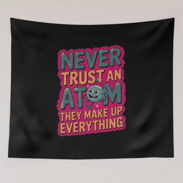 Item preview, Never Trust An Atom 3 designed and sold by Enea Kelo.