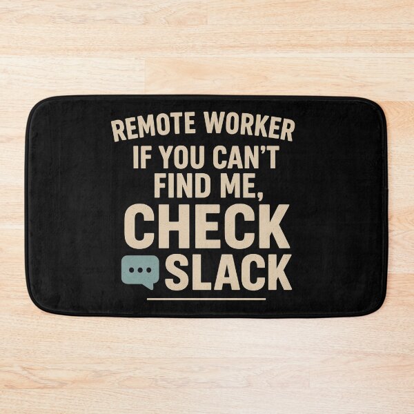 Item preview, If You Can’t Find Me, Check Slack - Remote Worker Tee designed and sold by Work Life Tees.