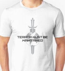 Terror Must Be Maintained Unisex T-Shirt