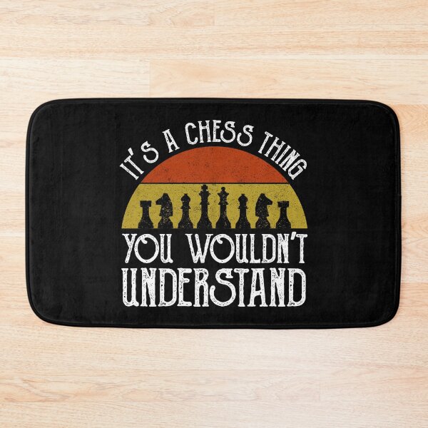 Item preview, It's A Chess Thing - You Wouldn't Understand designed and sold by Cat Lady Designs.