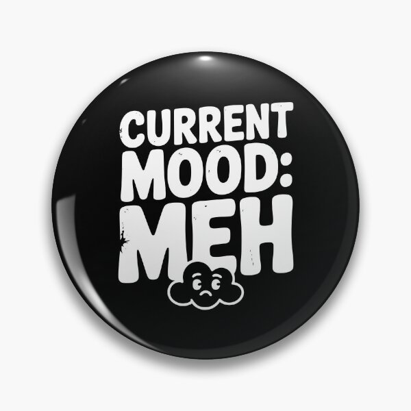 Item preview, Current Mood: Meh designed and sold by Frank Ring.