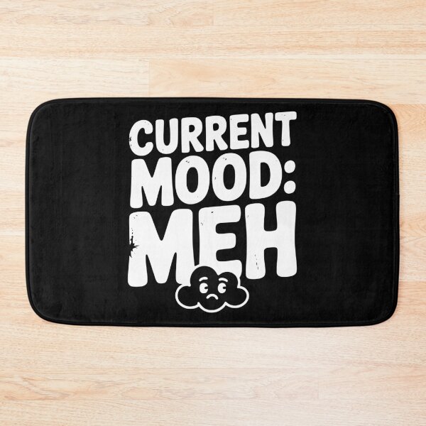 Item preview, Current Mood: Meh designed and sold by Frank Ring.