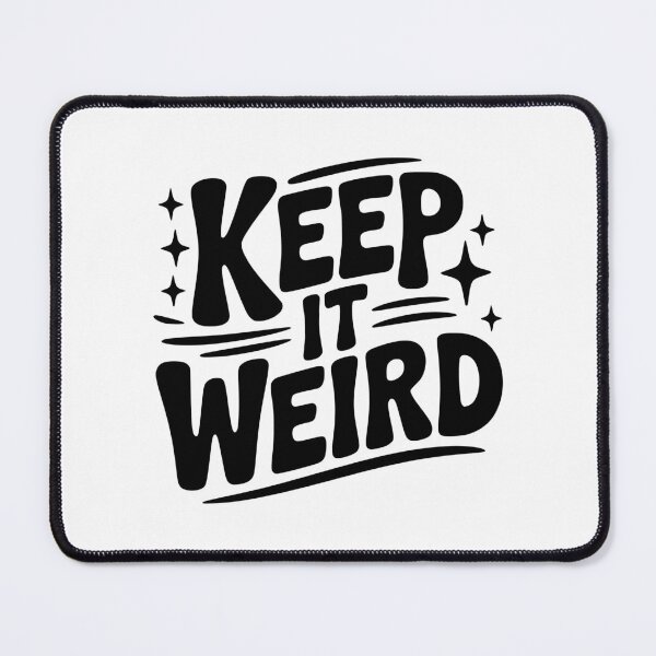 Item preview, Keep It Weird designed and sold by Frank Ring.