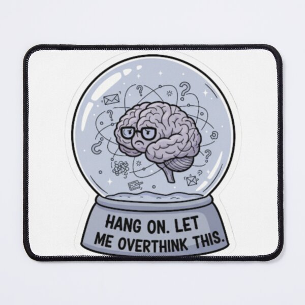 Item preview, Hang on. Let me overthink this. designed and sold by Sepek84.