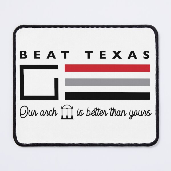 Item preview, UGA our Arch Is Better than Yours, Beat Texas, Go Dawgs designed and sold by PUSH Proper Prints.