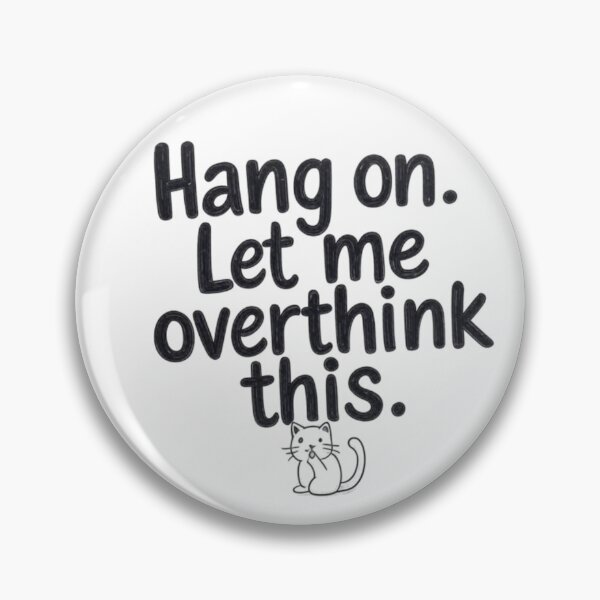 Item preview, Hang on. Let me overthink this. designed and sold by Sepek84.
