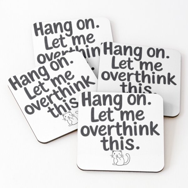 Item preview, Hang on. Let me overthink this. designed and sold by Sepek84.