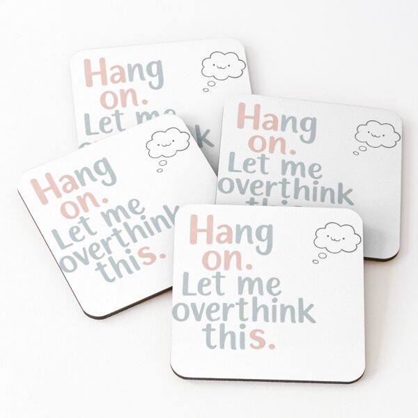 Item preview, Hang on. Let me overthink this. designed and sold by Sepek84.