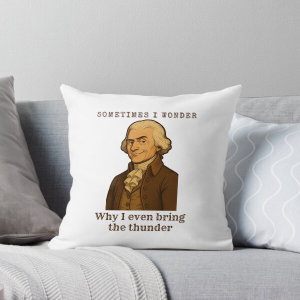 Item preview, Thomas Jefferson - sometimes I wonder why i even bring the thunder designed and sold by Rick and Jess.