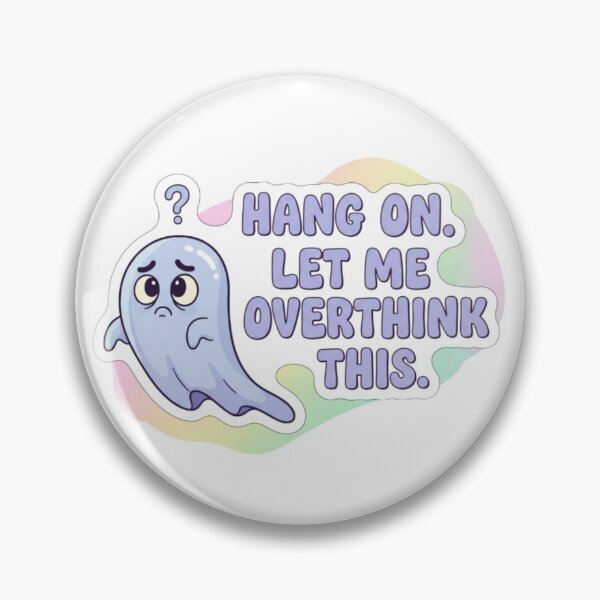 Item preview, Hang on. Let me overthink this. designed and sold by Sepek84.