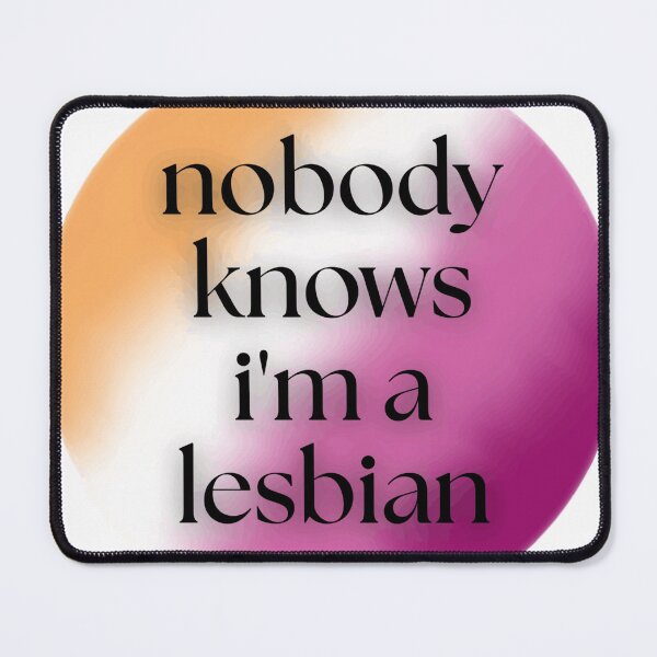 Item preview, Nobody Knows Im A Lesbian designed and sold by ptrcj.