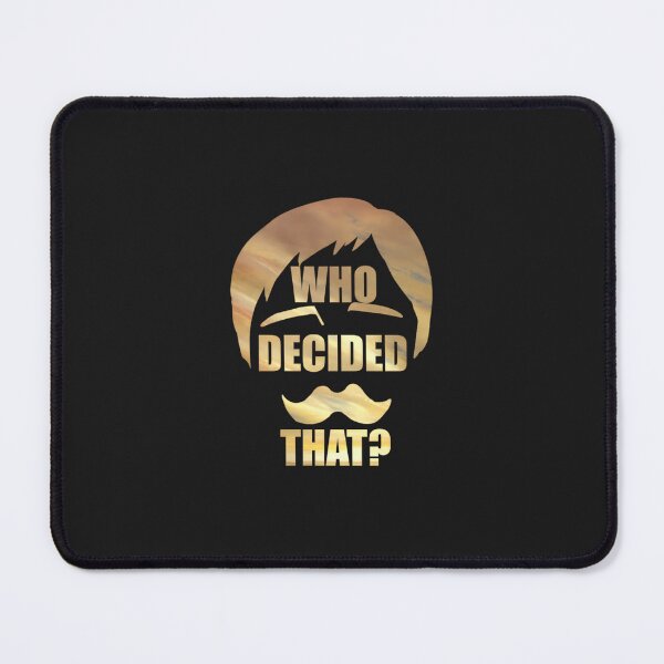 Item preview, Who-Decided-That designed and sold by abiyannkocyq.