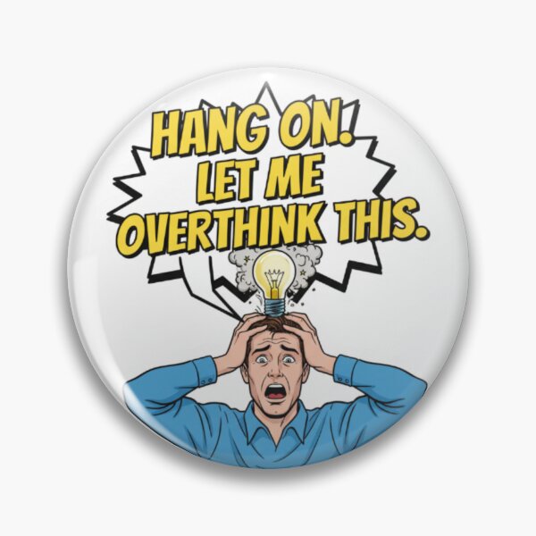 Item preview, Hang on. Let me overthink this. designed and sold by Sepek84.