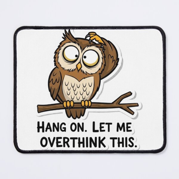 Item preview, Hang on. Let me overthink this. designed and sold by Sepek84.