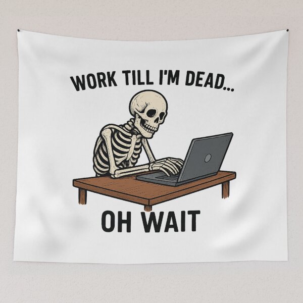 Item preview, Skeleton at desk – Work Till I’m Dead Design designed and sold by unscriptedPixel.