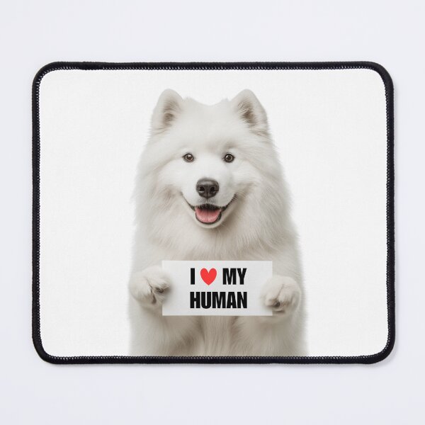Item preview, Cute Samoyed dog with Signboard I love my Human designed and sold by LazyOwlStore.