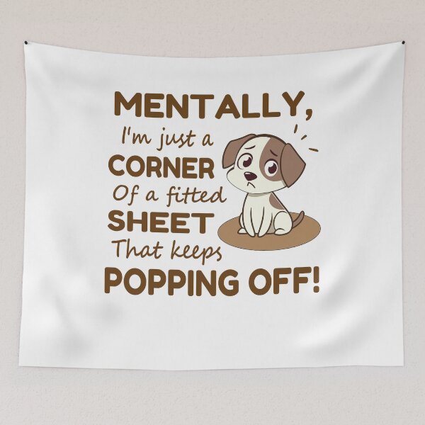 Item preview, Funny Anxiety Quote Mentally I’m Just a Sheet Corner That Pops Off  designed and sold by arabiw.
