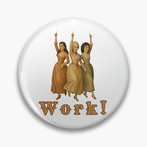 Item preview, Schuyler Sisters - Work! Hamilton musical design. designed and sold by Rick and Jess.