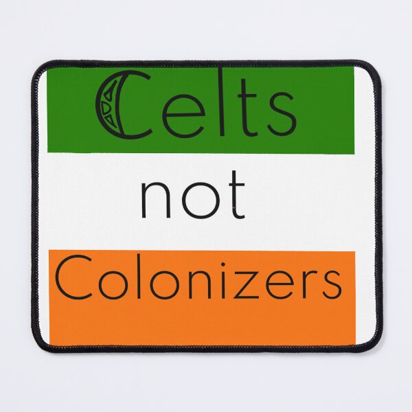 Item preview, Celts, not Colonizers designed and sold by humanscale Arts.
