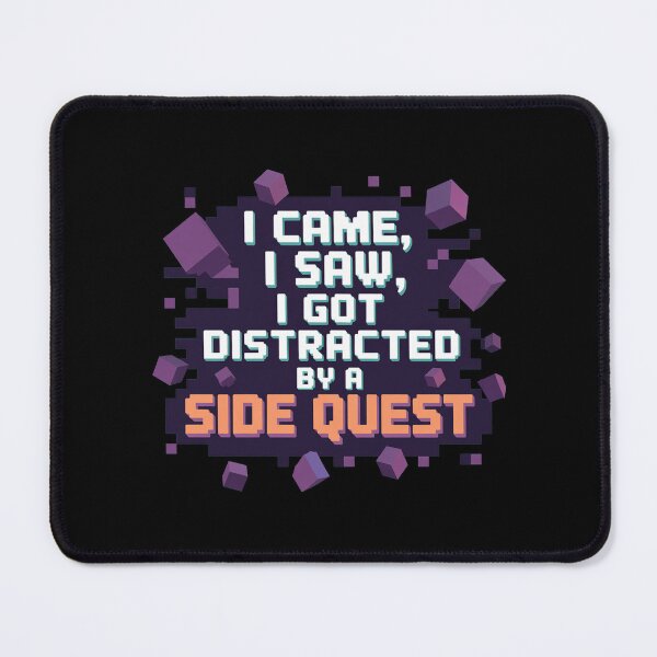 Item preview, I came, I saw, I got distracted, funny side quest ADHD gaming  designed and sold by NoetherSym.
