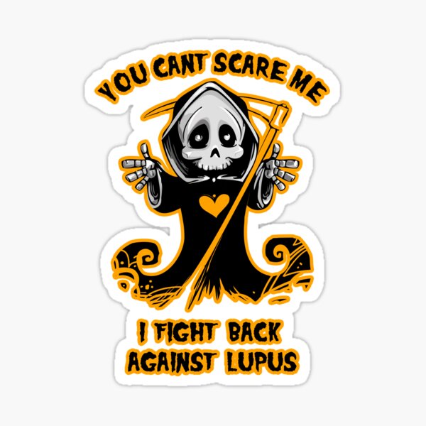 You Can't Scare Me I Fight Back Against Lupus Awareness Sticker