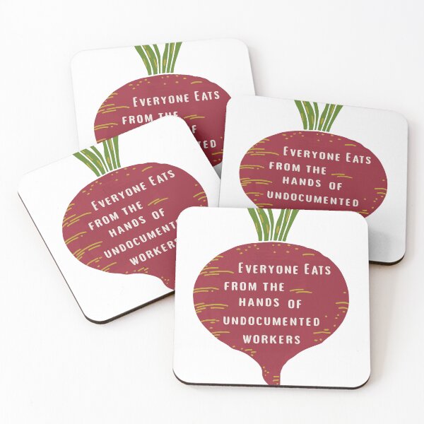 Item preview, Everyone Eats from the Hands of Undocumented Workers – Beetroot Political Statement  designed and sold by Dream'Ink.