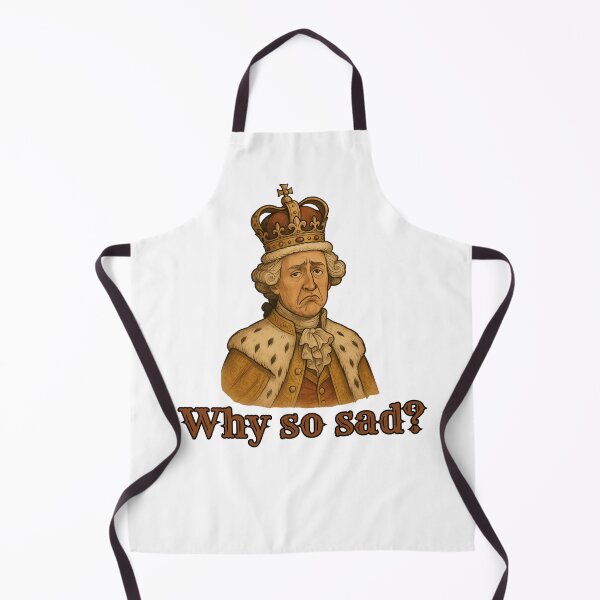 Item preview, King George - Why so sad? Hamilton musical design designed and sold by Rick and Jess.