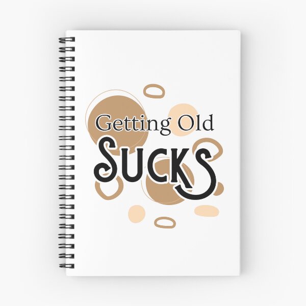 Item preview, Getting Old Sucks designed and sold by MotleyMethod.
