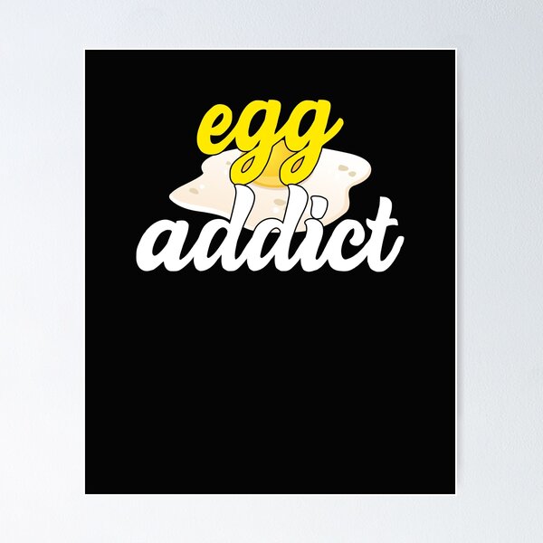 Item preview, Egg Addict Funny Egg Lover Saying designed and sold by SharpThreadZ.