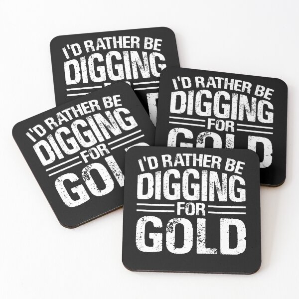 Item preview, I'd Rather Be Digging For Gold Funny Gifts for Gold Prospector designed and sold by carpoa.