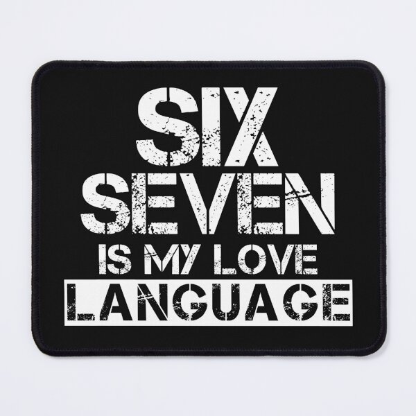 Item preview, Six Seven Is My Love Language designed and sold by SharpThreadZ.