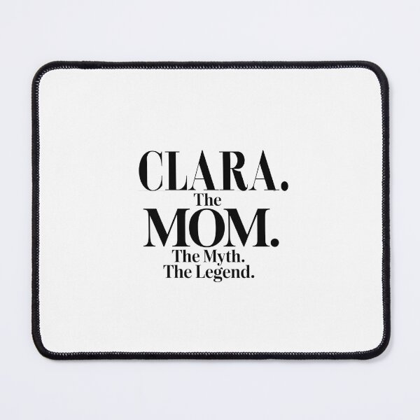 Item preview, Clara The Mom The Myth The Legend Clara Name - Funny Mom Quote designed and sold by Oussinc.