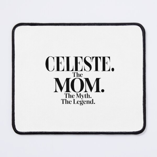 Item preview, Celeste The Mom The Myth The Legend Celeste Name - Funny Mom Quote designed and sold by Oussinc.