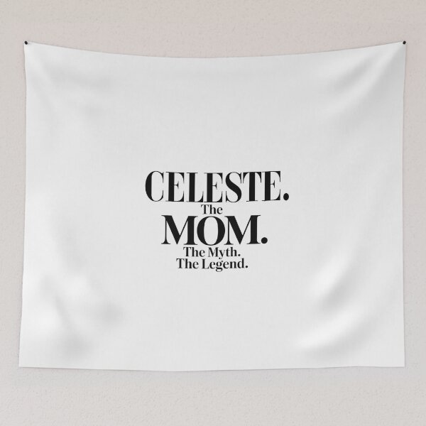 Item preview, Celeste The Mom The Myth The Legend Celeste Name - Funny Mom Quote designed and sold by Oussinc.