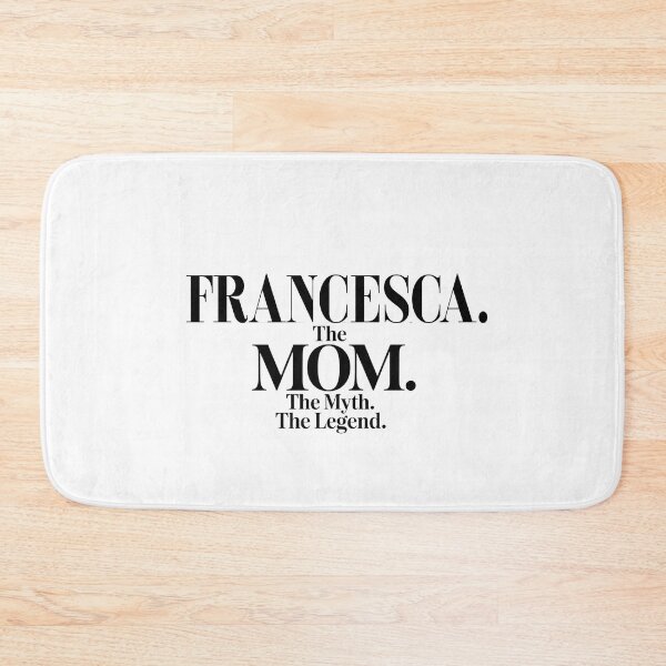 Item preview, Francesca The Mom The Myth The Legend Francesca Name - Funny Mom Quote designed and sold by Oussinc.