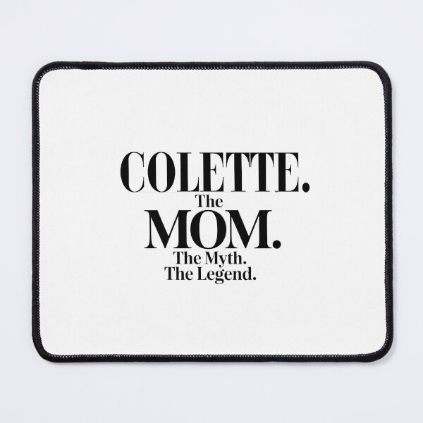 Item preview, Colette The Mom The Myth The Legend Colette Name - Funny Mom Quote designed and sold by Oussinc.
