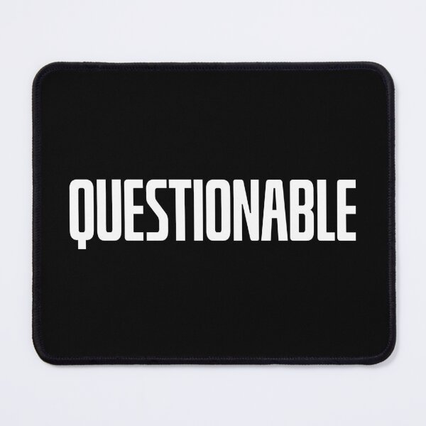 Item preview, QUESTIONABLE designed and sold by okayishthestore.