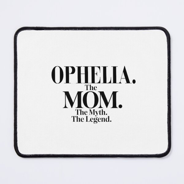 Item preview, Ophelia The Mom The Myth The Legend Ophelia Name - Funny Mom Quote designed and sold by Oussinc.
