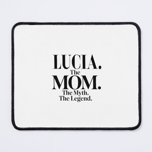 Item preview, Lucia The Mom The Myth The Legend Lucia Name - Funny Mom Quote designed and sold by Oussinc.