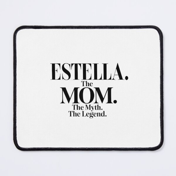 Item preview, Estella The Mom The Myth The Legend Estella Name - Funny Mom Quote designed and sold by Oussinc.