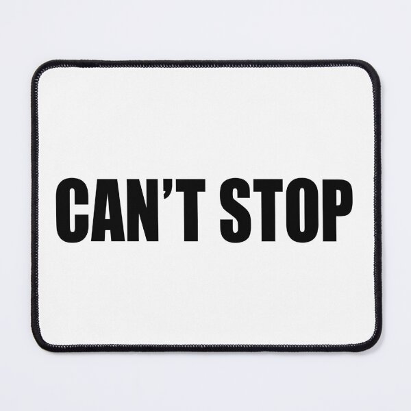 Item preview, Can’t Stop designed and sold by Gotta Escape.