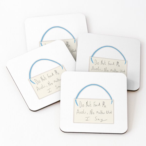 Item preview, Do Not Feed Me Aioli, No Matter What I Say designed and sold by Cozapalmtree.