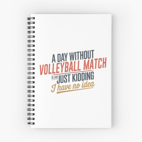 Item preview, A Day Without Volleyball Match Is Like Just Kidding - Cool & Funny Volleyball Match Lover designed and sold by Watsonarts.