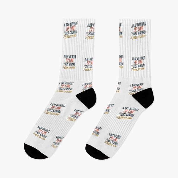 Item preview, A Day Without Zip Line Is Like Just Kidding - Cool & Funny Zip Line Lover designed and sold by Watsonarts.