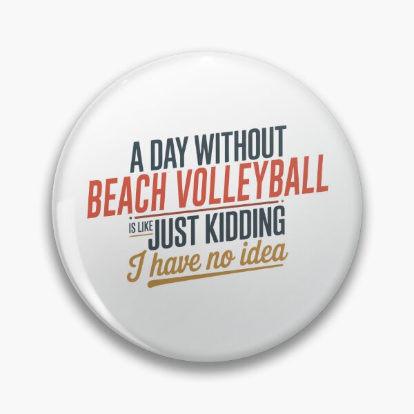 Item preview, A Day Without Beach Volleyball Is Like Just Kidding - Cool & Funny Beach Volleyball Lover designed and sold by Watsonarts.