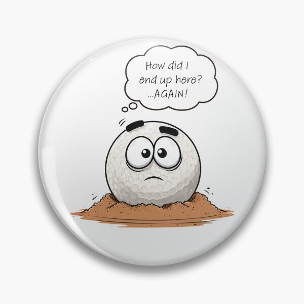Item preview, Funny Golf Ball in the Bunker – “How Did I End Up Here Again?” designed and sold by EastEndTownie.