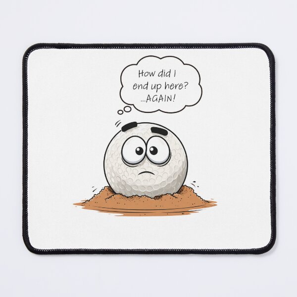 Item preview, Funny Golf Ball in the Bunker – “How Did I End Up Here Again?” designed and sold by EastEndTownie.