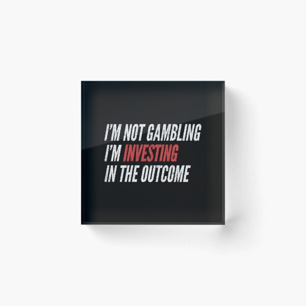 Item preview, I'M Not Gambling I'M Investing In The Outcome Sports Betting designed and sold by vbnlnfls77.